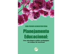 Livro Planejamento Educacional Uma Abordagem PolíticoPedagógica Em Tempos De Incertezas de Ilma Passos Alencastro Veiga (Português)