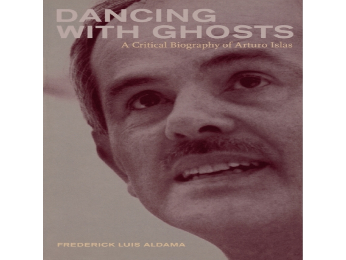 Livro Dancing with Ghosts de Frederick Aldama (Inglês)
