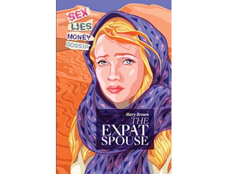 Livro The Expat Spouse SEX LIES MONEY til death do us part de Mary Brown (Inglês)