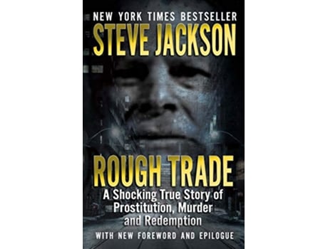 Livro Rough Trade A Shocking True Story of Prostitution Murder and Redemption de Steve Jackson (Inglês)