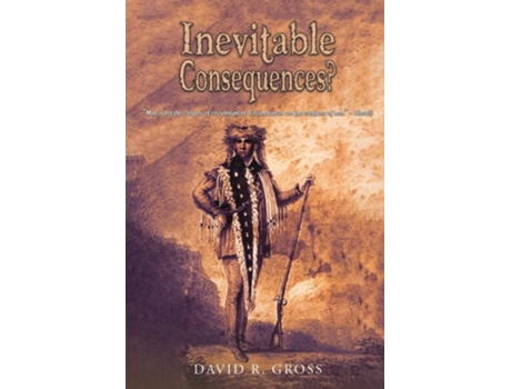 Livro Inevitable Consequences? de David R Gross (Inglês)