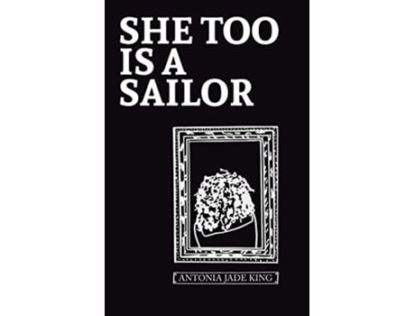 Livro She Too Is a Sailor de Antonia Jade King (Inglês)