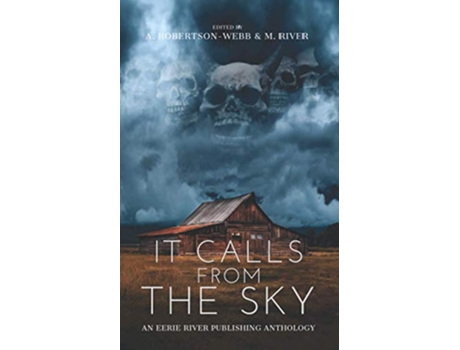 Livro It Calls From the Sky Terrifying Tales from Above de Eerie River Publishing Kimberly Rei Alanna RobertsonWebb Eerie River Publishing (Inglês)