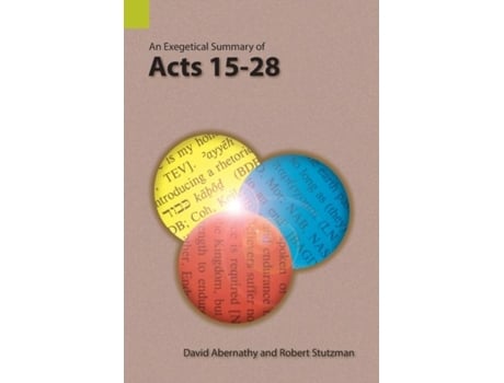 Livro An Exegetical Summary Of Acts 15-28 De David Abernathy (inglês)