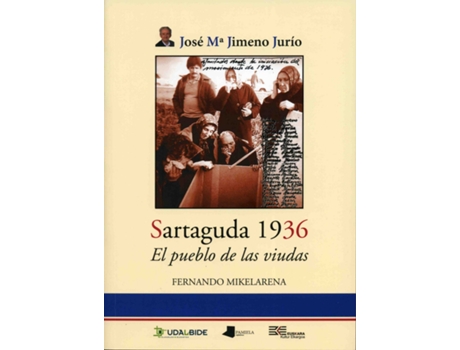 Livro Sartaguda 1936. El Pueblo De Las Viudas de Jose Maria Jimeno Jurio (Español)