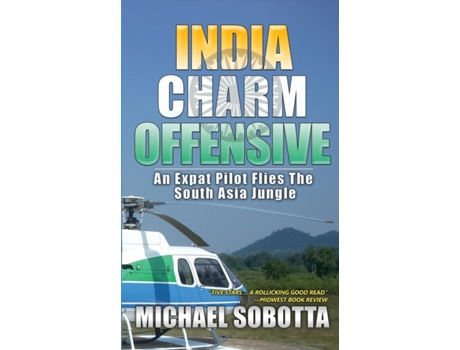 Livro India Charm Offensive: An Expat Pilot Flies The South Asia Jungle Michael Sobotta (Inglês)