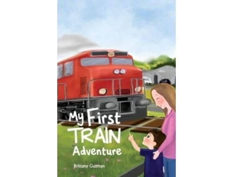 Livro My First Train Adventure De Brittany Guzman (inglês)
