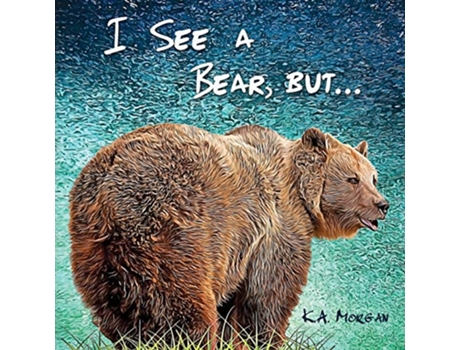 Livro I See a Bear but You See a WHAT de Ka Morgan (Inglês)