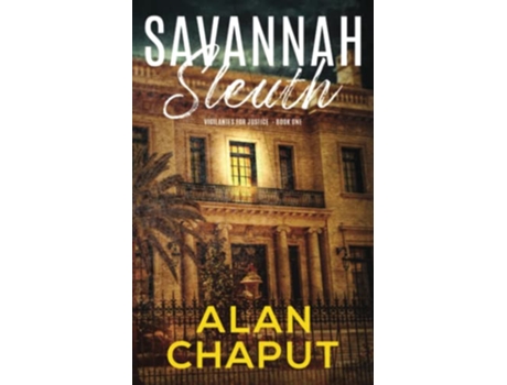 Livro Savannah Sleuth Vigilantes for Justice de Alan Chaput (Inglês)