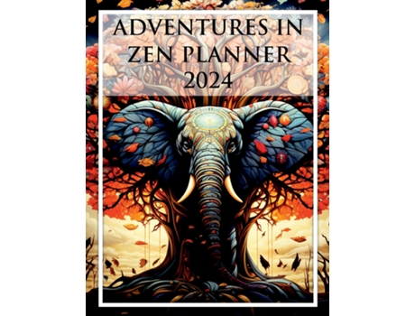 Livro Adventures In Zen Planner Your Guide to a Balanced and Fulfilling Journey 2024 de Shakeema Funchess (Inglês)