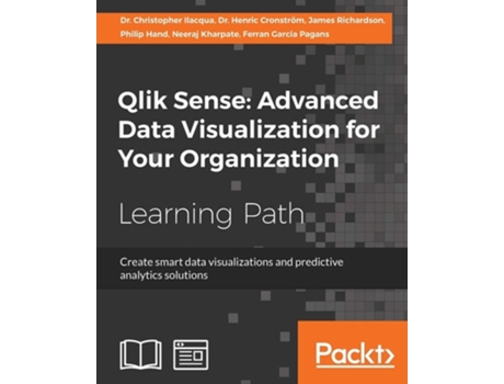 Livro Qlik Sense Advanced Data Visualization For Your Organization De Dr Christopher Ilacqua, Dr Henric Cronstrom Et Al. (inglês)