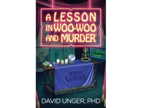 Livro A Lesson in Woo-Woo and Murder de David Unger PhD (Inglês)