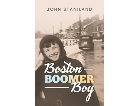 Livro Boston Boomer Boy - A Childhood Memoir de John Staniland (Inglês)