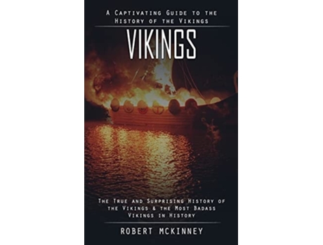 Livro Vikings A Captivating Guide to the History of the Vikings de Robert McKinney (Inglês)