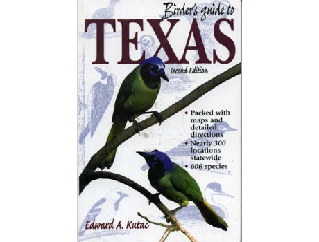 Livro birder's guide to texas de edward a. kutac (inglês)