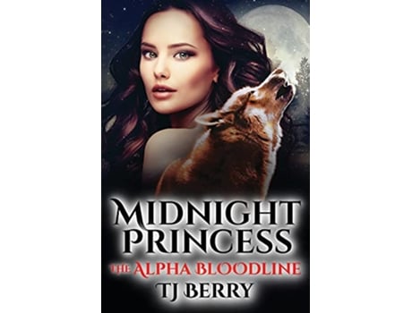 Livro Midnight Princess The Alpha Bloodline The Claimed Saga de Tj Berry (Inglês)