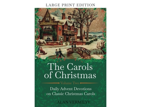 Livro The Carols of Christmas Volume 2 Daily Advent Devotions on Classic Christmas Carols de Alan Vermilye (Inglês)