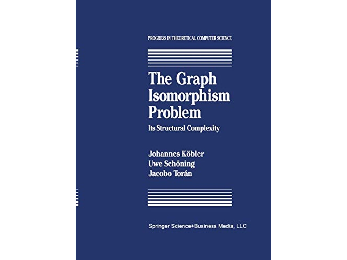 Livro The Graph Isomorphism Problem Its Structural Complexity Progress in Theoretical Computer Science de J Kobler, U Schöning et al. (Inglês)