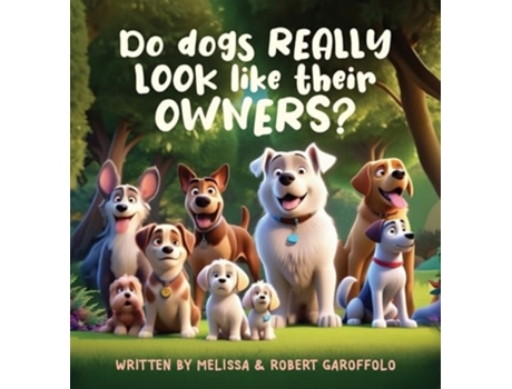 Livro Do dogs REALLY look like their OWNERS? de Melissa Garoffolo (Inglês)