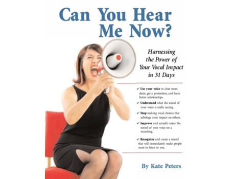 Livro Can You Hear Me Now Harnessing the Power of Your Vocal Impact in 31 Days de Kate Peters (Inglês)