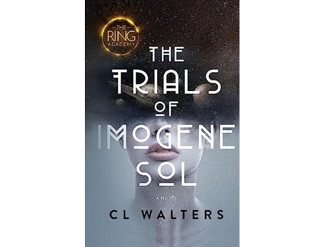 Livro The Ring Academy The Trials of Imogene Sol de CL Walters (Inglês)