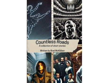 Livro Countless Roads A Collection of Short Stories de Bradley Todd McKibben (Inglês)