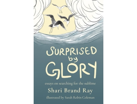Livro Surprised by Glory Essays on Searching for the Sublime de Shari Brand Ray (Inglês)