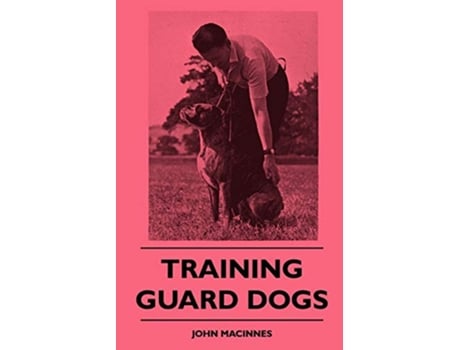 Livro Training Guard Dogs de John MacInnes (Inglês)
