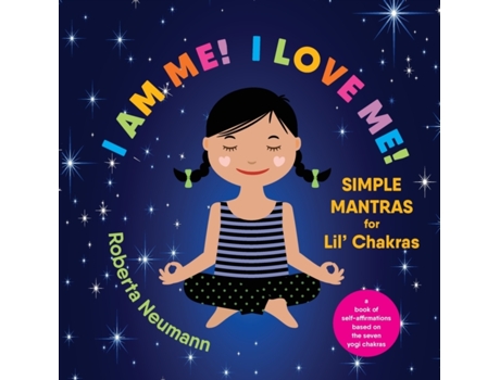 Livro I Am Me! I Love Me!: Simple Mantras for Lil' Chakras Roberta Neumann (Inglês)