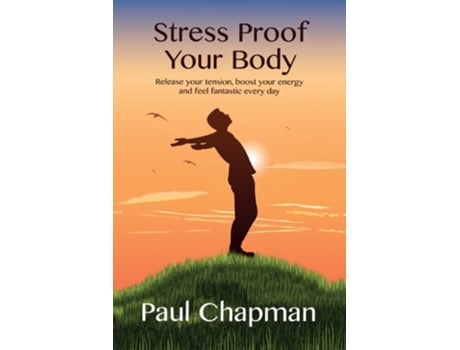 Livro Stress Proof Your Body De Mr Paul Chapman (inglês)