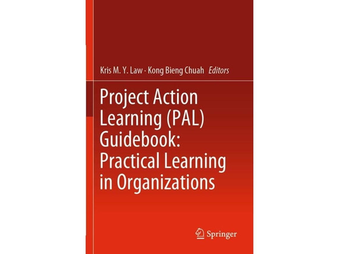 Livro Project Action Learning Guidebook Practical Learning In Organizations De Kris My Law E Kong Bieng Chuah (inglês)