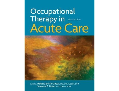 Livro Occupational Therapy in Acute Care de Helene Smith-Gabai (Inglês - Capa Dura)