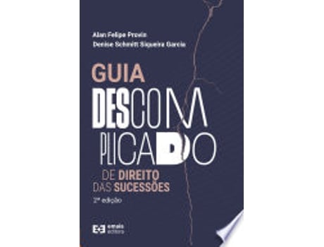 Livro GUIA DESCOMPLICADO DO DIREITO DAS SUCESSÕES de PROVIN, ALAN FELIPE | GARCIA et al. (Português do Brasil)
