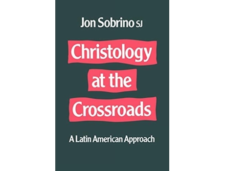 Livro Christology at the Crossroads de Jon Sobrino (Inglês)