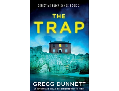 Livro The Trap An unputdownable thriller with a twist you wont see coming de Gregg Dunnett (Inglês)
