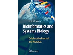Livro Bioinformatics and Systems Biology Collaborative Research and Resources de Frederick Marcus (Inglês)