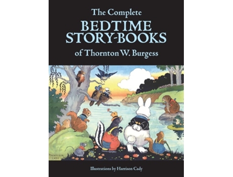 Livro The Complete Bedtime Story-Books of Thornton W. Burgess de Thornton W Burgess (Inglês - Capa Dura)