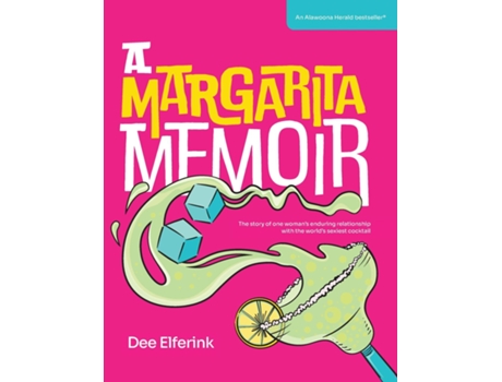 Livro A Margarita Memoir The story of one womans enduring relationship with the worlds sexiest cocktail de Dee Elferink (Inglês)