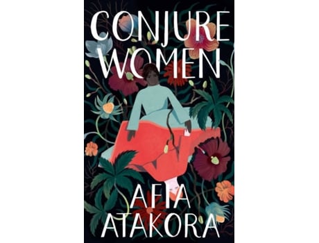 Livro Conjure Women de Afia Atakora
