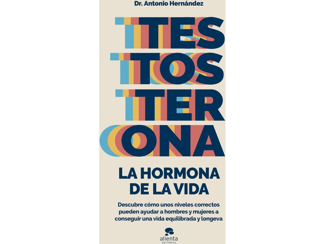 Livro Testosterona La Hormona De La Vida de Antonio Hernández Armenteros (Espanhol)