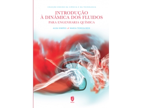Livro Introdução à Dinâmica dos Fluidos para Engenharia Química de Alda Simões, Maria Tereza Reis .