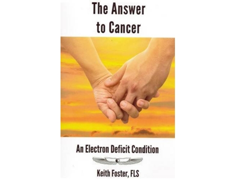 Livro The Answer to Cancer An Electron Deficit Condition de Keith Foster (Inglês)