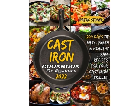 Livro C?st Iron Cookbook For B?ginn?rs 2022 De Patric Stoner (inglês)