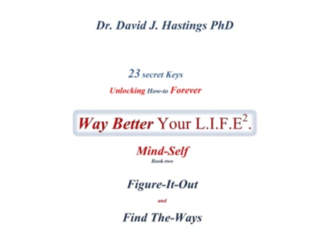 Livro 23 Secret Keys unlocking How To Forever Way Better Your LIFE MindSelf de Dr David J Hastings PhD (Inglês)