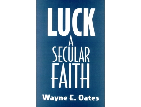Livro Luck: A Secular Faith Wayne E. Oates (Inglês)
