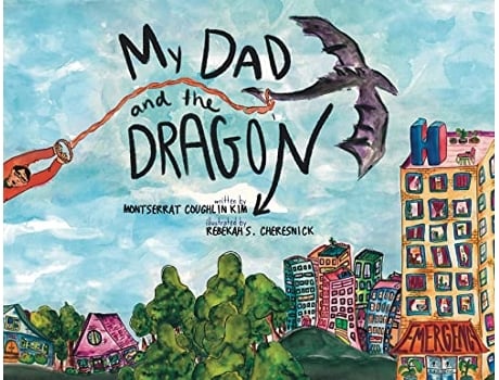 Livro My Dad and the Dragon de Montserrat Coughlin Kim (Inglês)