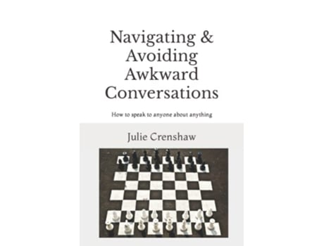 Livro Navigating Avoiding Awkward Conversations How to speak to anyone about anything de Julie Crenshaw (Inglês)