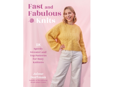 Livro Fast and Fabulous Knits de Jaime Dorfman (Inglês)