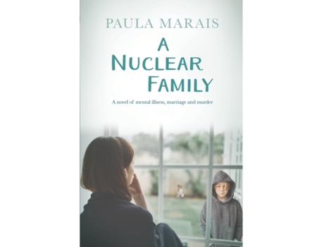Livro A Nuclear Family: A Novel Of Mental Illness, Marriage And Murder Marais, Paula (Inglês)