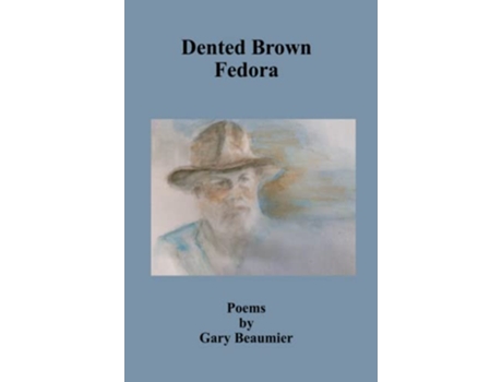 Livro Dented Brown Fedora de Gary Beaumier (Inglês)